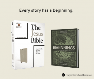 The Jesus Bible and BEGINNGINGS